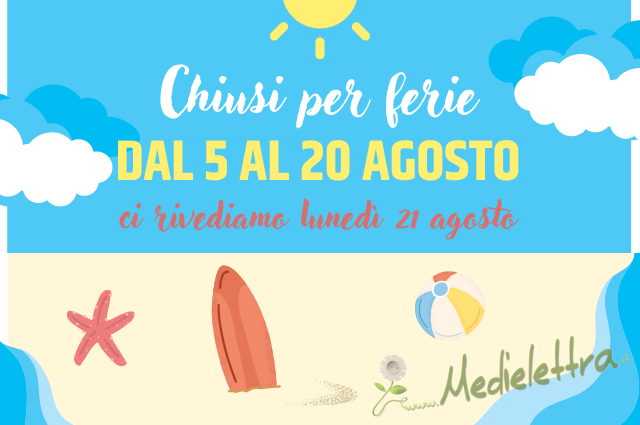Chiusura estiva di Medielettra dal 5 al 20 agosto 2023